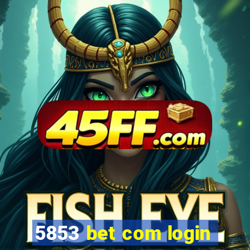 5853 bet com login